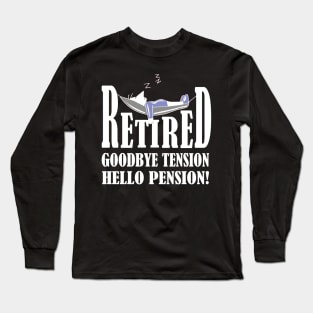 Retired Goodbye Tension Hello Pension - Retiree - Retirement Long Sleeve T-Shirt